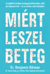 Dr. Benjamin Bikman - Miért leszel beteg