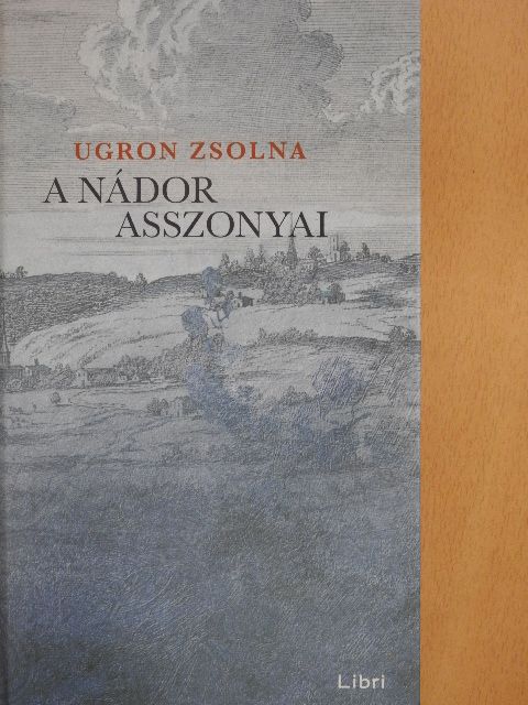 Ugron Zsolna - A nádor asszonyai [antikvár]