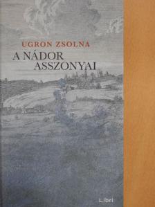 Ugron Zsolna - A nádor asszonyai [antikvár]