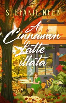 Stefanie Neeb - A Cinnamon Latte illata [eKönyv: epub, mobi]