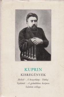 Kuprin, Alekszandr - Kisregények [antikvár]