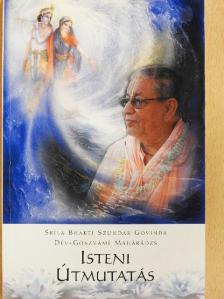 Sríla Bhakti Raksak Sridhar Dev-Goswámi Maháráj - Isteni Útmutatás [antikvár]