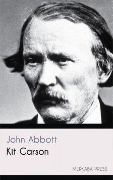 Abbott John - Kit Carson [eKönyv: epub, mobi]