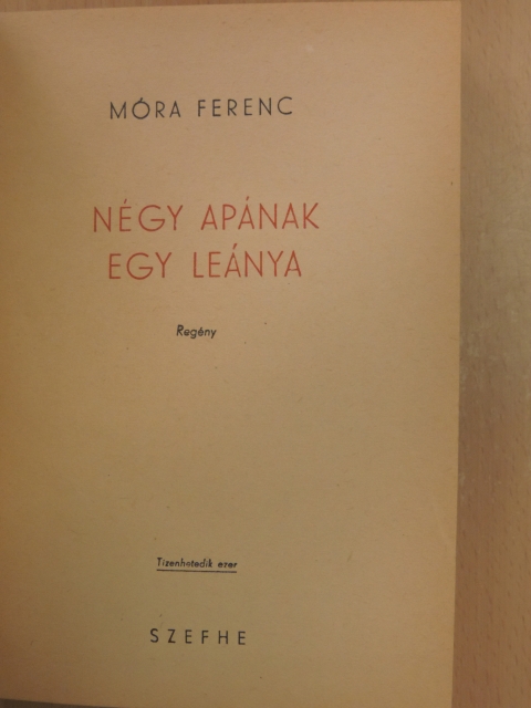 Móra Ferenc - Négy apának egy leánya [antikvár]