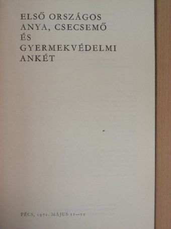 Dr. Aszódi Imre - Első Országos Anya, Csecsemő és Gyermekvédelmi Ankét [antikvár]