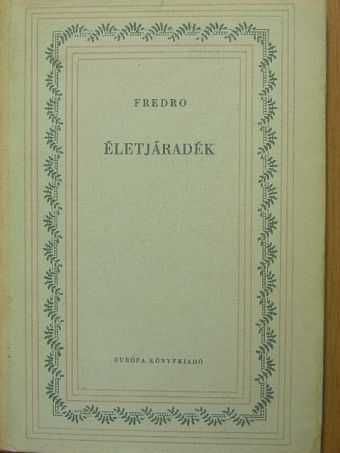 Aleksander Fredro - Életjáradék [antikvár]