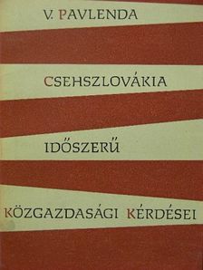 V. Pavlenda - Csehszlovákia időszerű közgazdasági kérdései [antikvár]