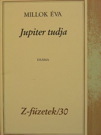 Millok Éva - Jupiter tudja [antikvár]