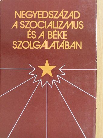 Dr. Pataki István - Negyedszázad a szocializmus és a béke szolgálatában [antikvár]