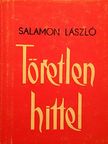Salamon László - Töretlen hittel [antikvár]