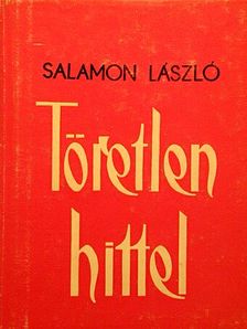 Salamon László - Töretlen hittel [antikvár]