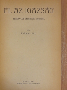 Farkas Pál - Él az Igazság [antikvár]