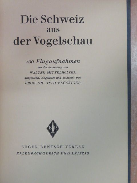 Die Schweiz aus der Vogelschau [antikvár]