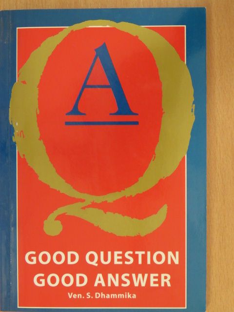 Ven. S. Dhammika - Good question, good answer [antikvár]