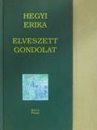 Hegyi Erika - Elveszett gondolat (dedikált példány) [antikvár]
