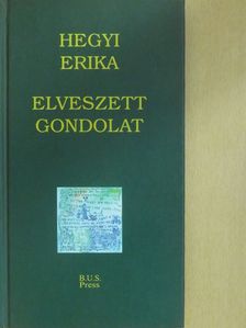 Hegyi Erika - Elveszett gondolat (dedikált példány) [antikvár]