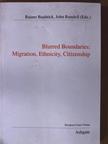 Catherine de Wende - Blurred Boundaries: Migration, Ethnicity, Citizenship [antikvár]