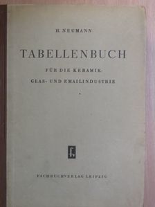 Heinz Neumann - Tabellenbuch für die Keramik-, Glas- und Emailindustrie [antikvár]