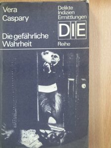 Vera Caspary - Die gefährliche Wahrheit [antikvár]
