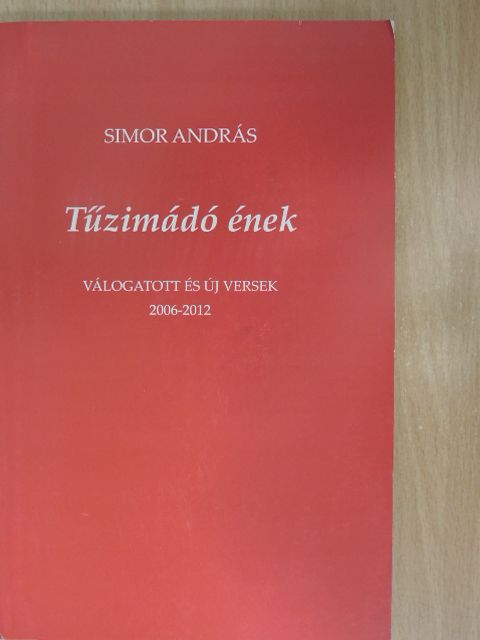 Simor András - Tűzimádó ének (dedikált példány) [antikvár]