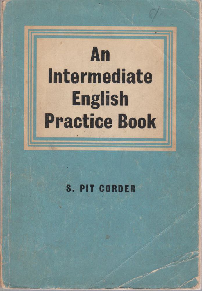 S. Pit Corder - An Intermediate English Practice Book [antikvár]