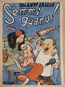 Talányi László - Semmi gyanu [antikvár]