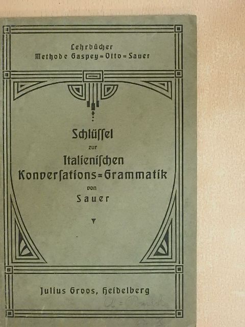 Carl Marquard Sauer - Schlüssel zur Italienischen Konversations-Grammatik (gótbetűs) [antikvár]