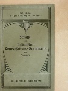 Carl Marquard Sauer - Schlüssel zur Italienischen Konversations-Grammatik (gótbetűs) [antikvár]