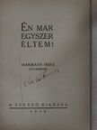 Harmath Imre - Én már egyszer éltem! [antikvár]