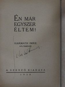 Harmath Imre - Én már egyszer éltem! [antikvár]