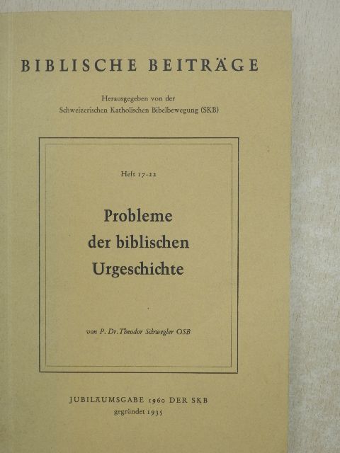 P. Dr. Theodor Schwegler - Die biblische Urgeschichte [antikvár]