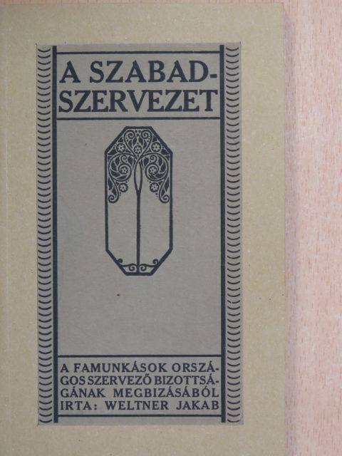Weltner Jakab - A szabadszervezet [antikvár]