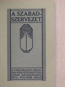 Weltner Jakab - A szabadszervezet [antikvár]