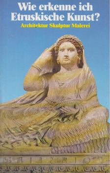 Staccioli, Romolo A. - Wie erkenne ich Etruskische Kunst? [antikvár]