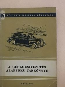 A gépkocsivezetés alapfokú tankönyve [antikvár]