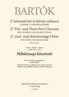 Bartók Béla - 27 KÓRUSMŰ KÉT ÉS HÁROM SZÓLAMRA V. FÜZET 2. SZÁM - MIHÁLYNAPI KÖSZÖNTŐ