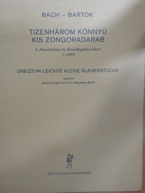 Bartók Béla - Tizenhárom könnyű kis zongoradarab A "Notenbüchlein für Anna Magdalena Bach" c. műből [antikvár]
