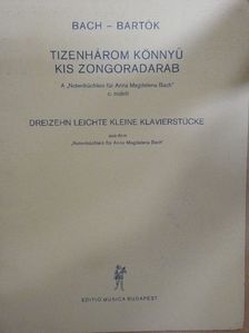 Bartók Béla - Tizenhárom könnyű kis zongoradarab A "Notenbüchlein für Anna Magdalena Bach" c. műből [antikvár]