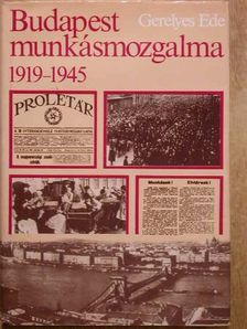 Gerelyes Ede - Budapest munkásmozgalma [antikvár]