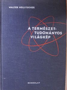 Walter Hollitscher - A természettudományos világkép [antikvár]