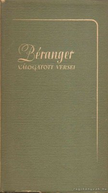 Béranger - Béranger válogatott versei [antikvár]