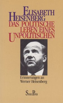 Elisabeth Heisenberg - Das politische Leben eines Unpolitischen [antikvár]