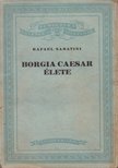 Sabatini, Rafael - Borgia Caesar élete I-II. [antikvár]