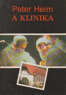 Heim, Peter - A klinika / A Fekete-erdei klinika / Esküvő a klinikán [antikvár]