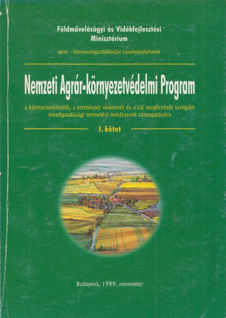 Juhász István (szerk.) - Nemzeti Agrár-Környezetvédelmi Program I. [antikvár]