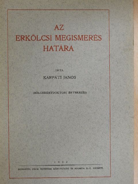 Kárpáti János - Az erkölcsi megismerés határa [antikvár]