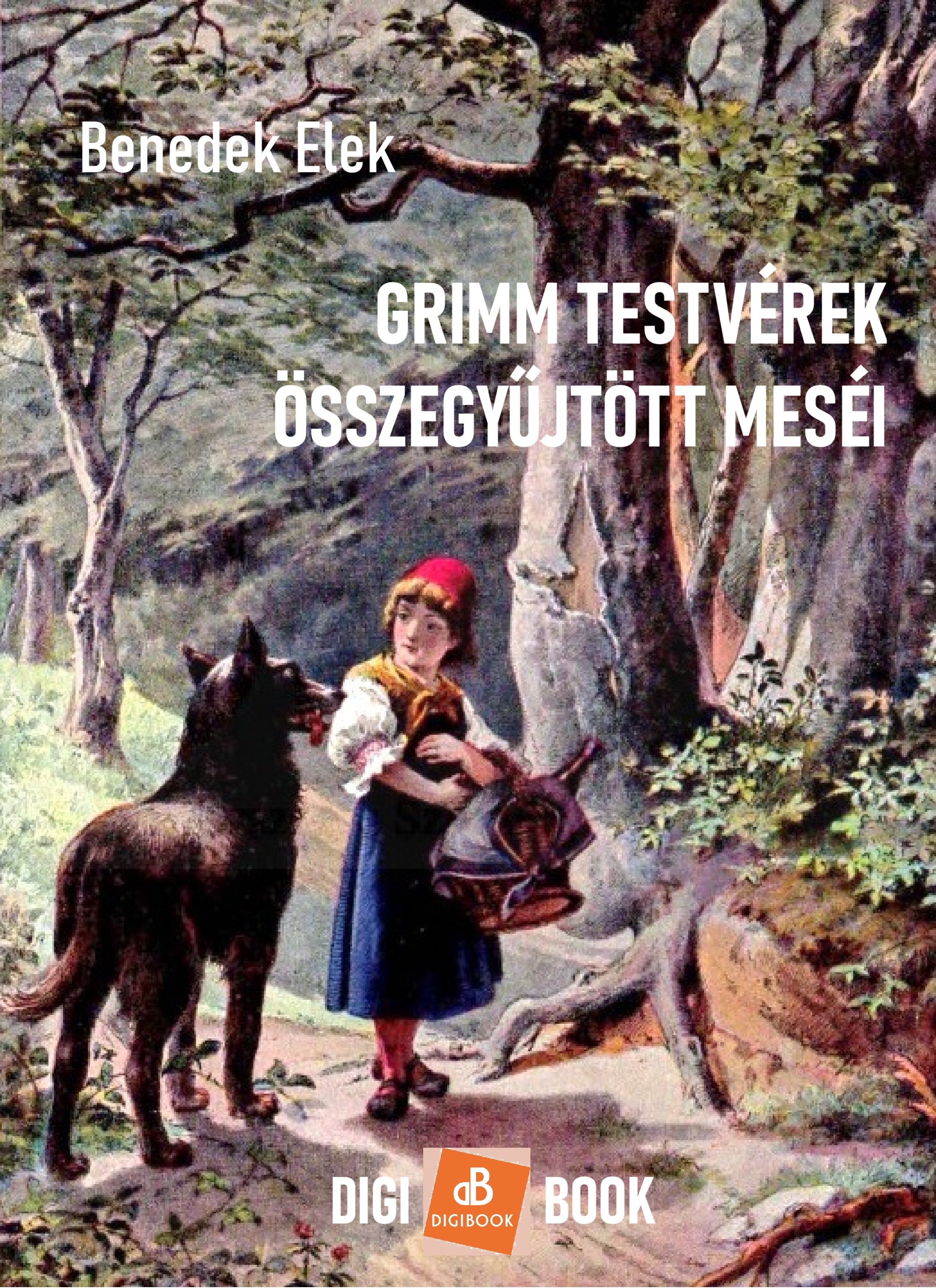 Benedek Elek - Grimm testvérek összegyűjtött meséi [eKönyv: epub, mobi]