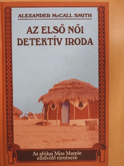 Alexander McCall Smith - Az Első Női Detektív Iroda [antikvár]