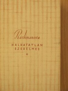 Alexandra Rachmanova - Halhatatlan szerelmes [antikvár]