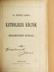 Dr. Kőrösy László - Katholikus költők [antikvár]